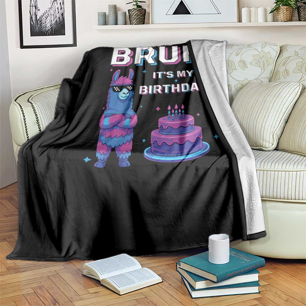 Funny Pinata Mexican Throw Blanket Bruh It Is My Birthday TS14 Print Your Wear