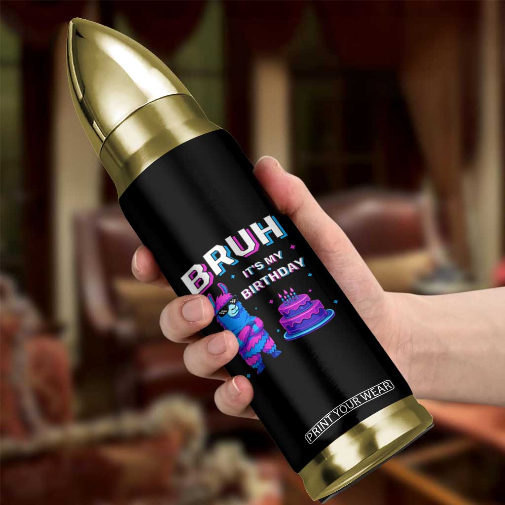 Funny Pinata Mexican Bullet Tumbler Bruh It Is My Birthday TS14 Print Your Wear