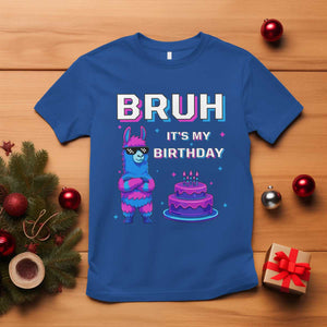 Funny Pinata Mexican T Shirt Bruh It Is My Birthday TS14 Royal Blue Print Your Wear