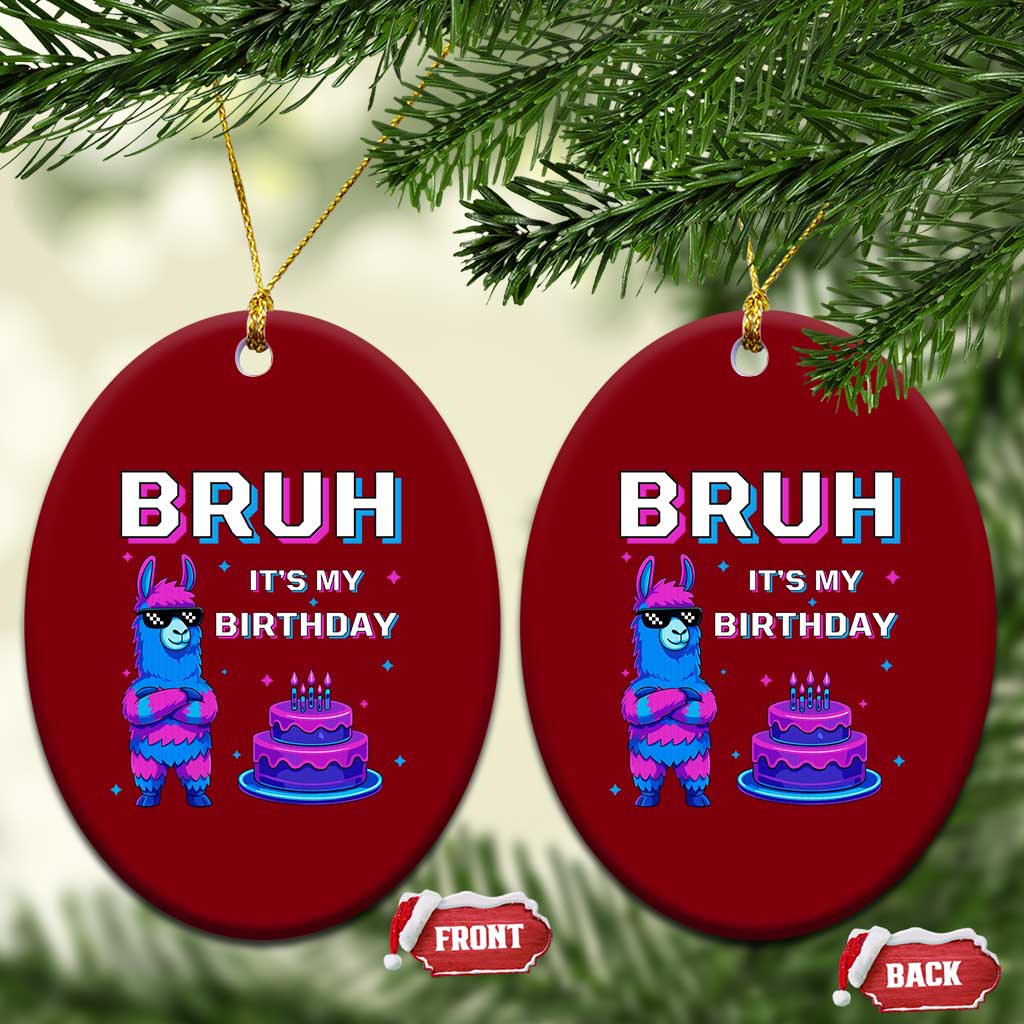 Funny Pinata Mexican Ceramic Ornament Bruh It Is My Birthday TS14 Print Your Wear