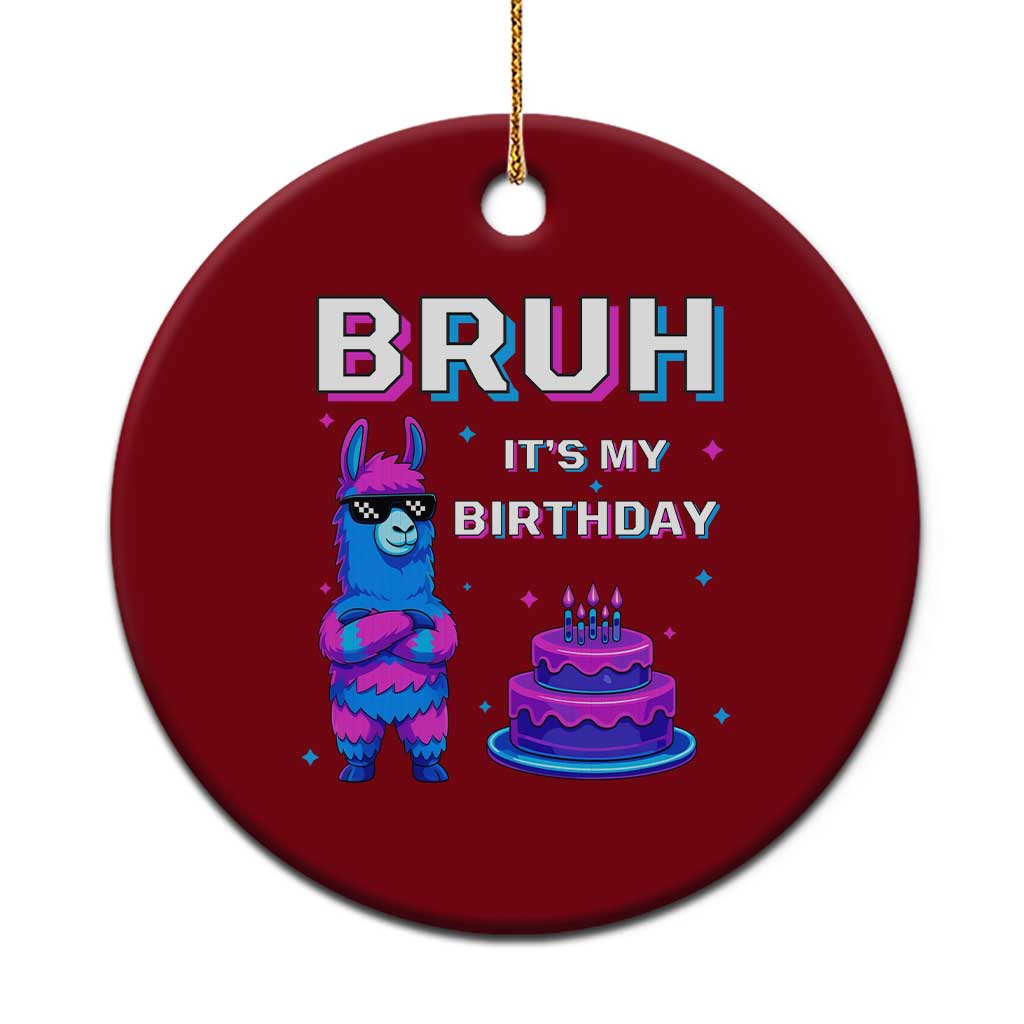 Funny Pinata Mexican Ceramic Ornament Bruh It Is My Birthday TS14 1pc Red Print Your Wear