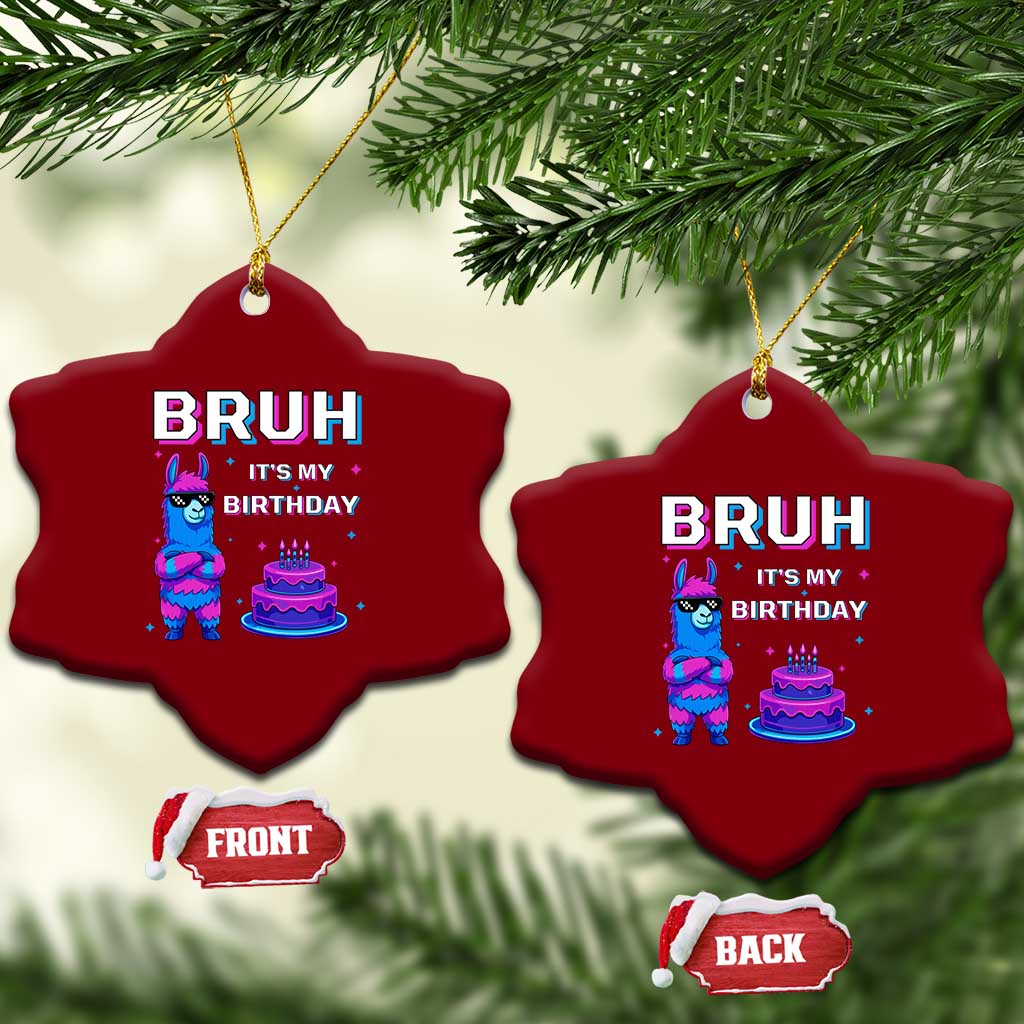 Funny Pinata Mexican Ceramic Ornament Bruh It Is My Birthday TS14 Print Your Wear