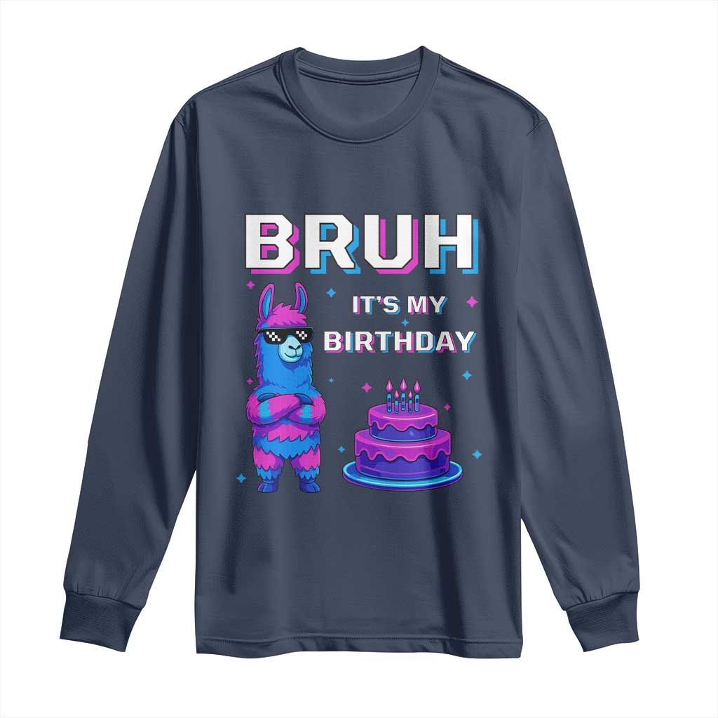 Funny Pinata Mexican Long Sleeve Shirt Bruh It Is My Birthday TS14 Navy Print Your Wear