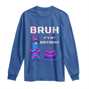 Funny Pinata Mexican Long Sleeve Shirt Bruh It Is My Birthday TS14 Royal Blue Print Your Wear