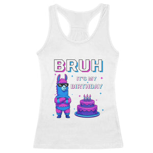 Funny Pinata Mexican Racerback Tank Top Bruh It Is My Birthday TS14 White Print Your Wear