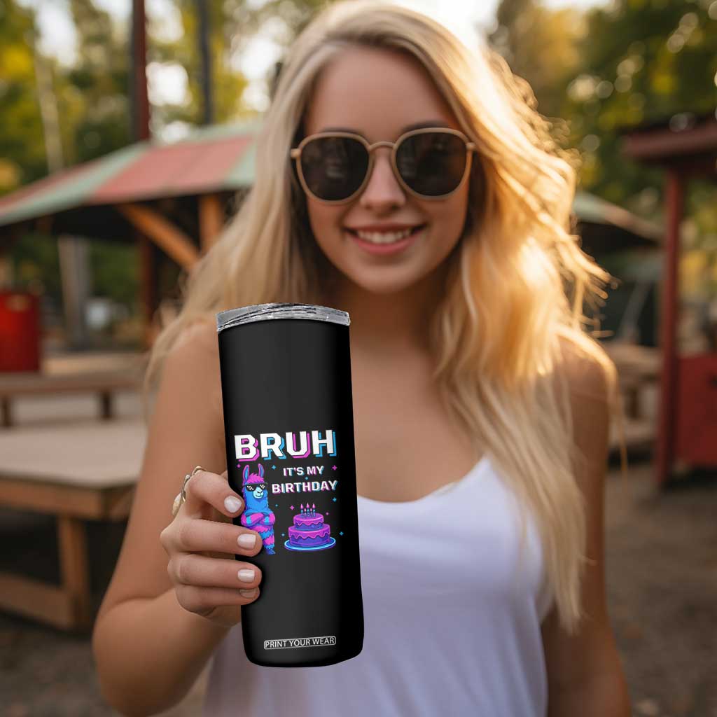 Funny Pinata Mexican Skinny Tumbler Bruh It Is My Birthday TS14 Print Your Wear