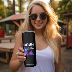 Funny Pinata Mexican Skinny Tumbler Bruh It Is My Birthday TS14 Print Your Wear