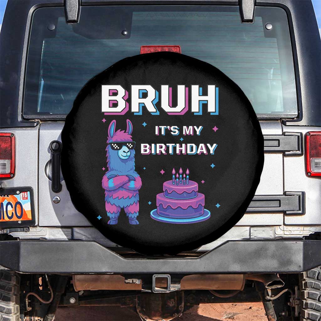 Funny Pinata Mexican Spare Tire Cover Bruh It Is My Birthday TS14 No hole Black Print Your Wear