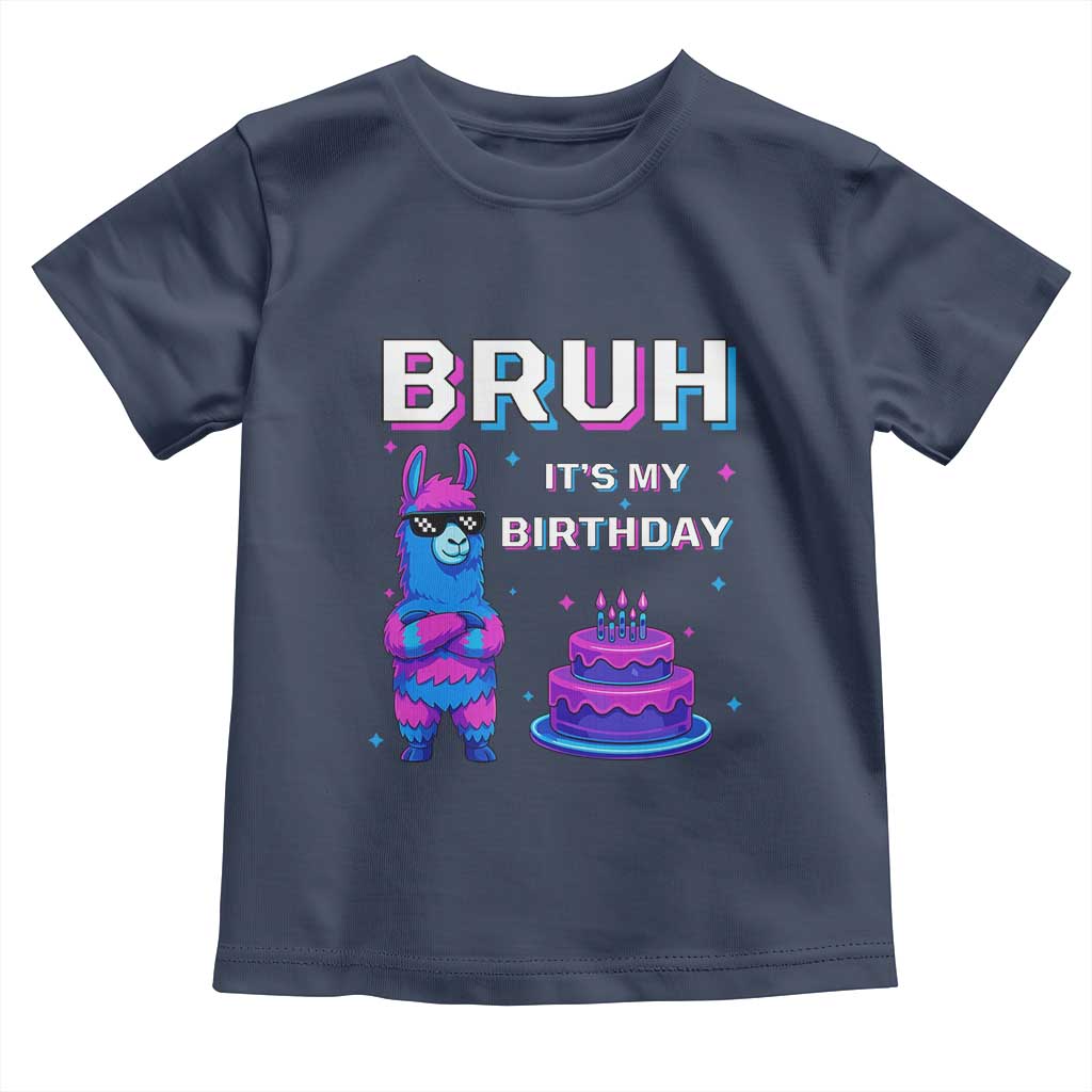 Funny Pinata Mexican Toddler T Shirt Bruh It Is My Birthday TS14 Navy Print Your Wear