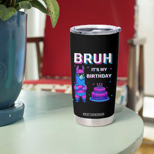 Funny Pinata Mexican Tumbler Cup Bruh It Is My Birthday TS14 Print Your Wear