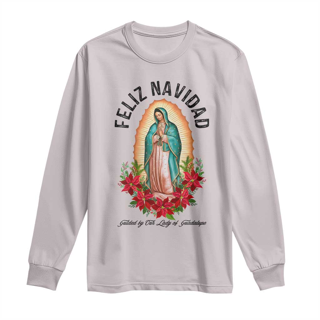 Virgin Mary Feliz Navidad Long Sleeve Shirt Our Lady Virgen De Guadalupe TS14 Ice Gray Print Your Wear