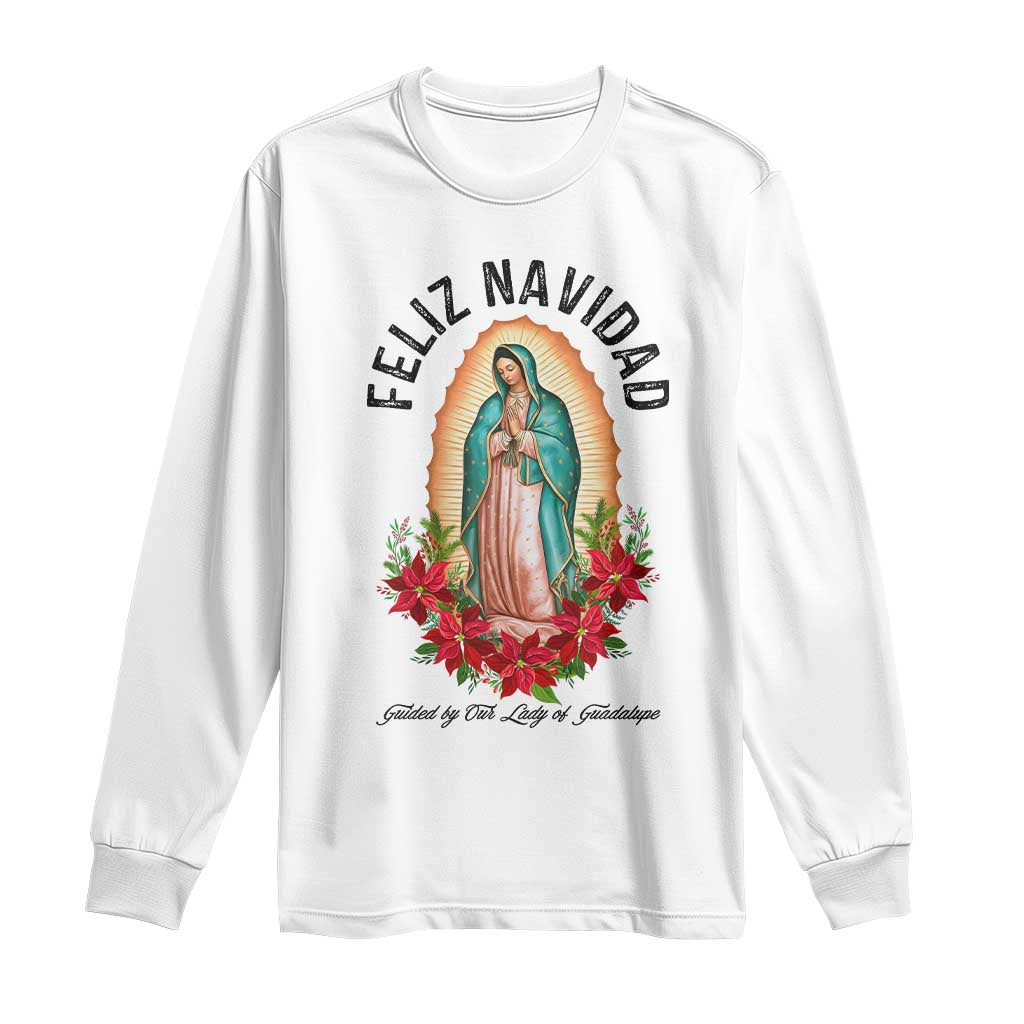 Virgin Mary Feliz Navidad Long Sleeve Shirt Our Lady Virgen De Guadalupe - Print Your Wear