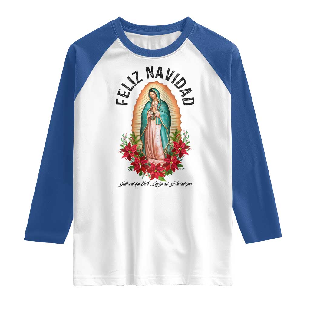 Virgin Mary Feliz Navidad Raglan Shirt Our Lady Virgen De Guadalupe TS14 White Royal Print Your Wear