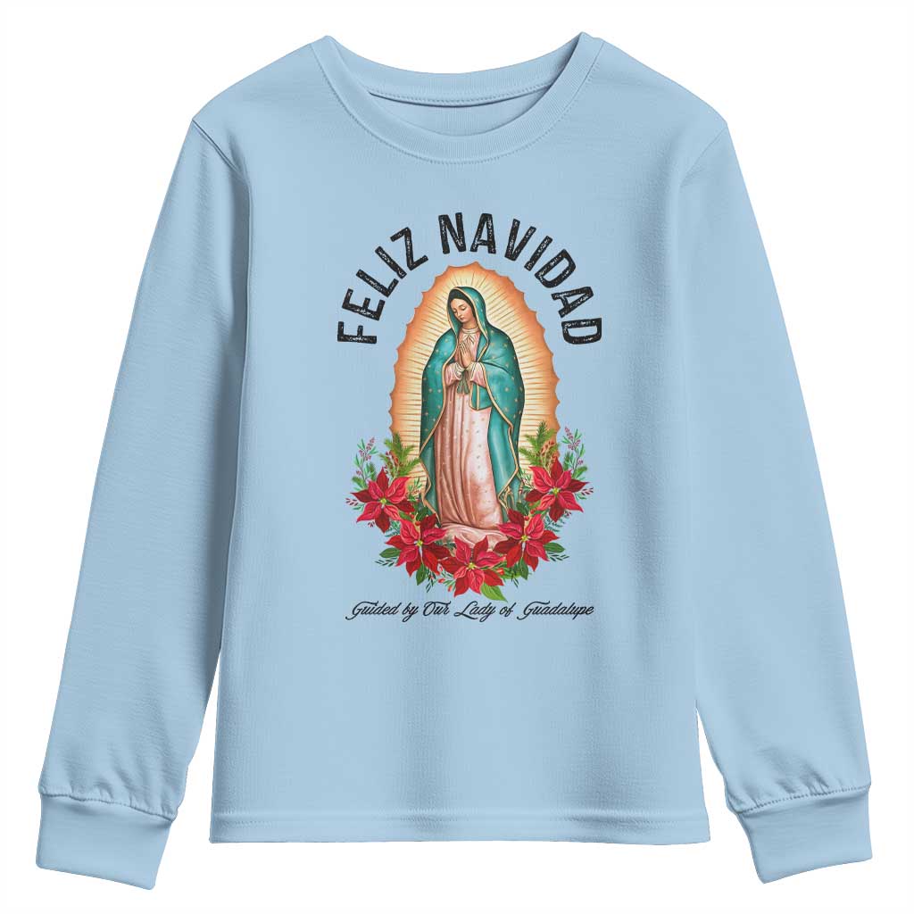 Virgin Mary Feliz Navidad Youth Sweatshirt Our Lady Virgen De Guadalupe TS14 Light Blue Print Your Wear