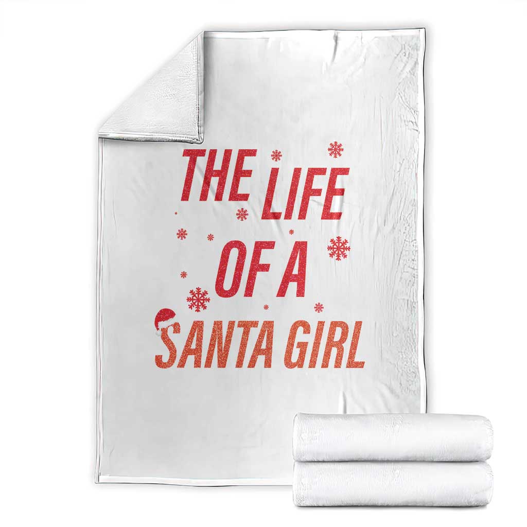 The Life Of A Santa Girl Throw Blanket Funny Christmas TS14 White Print Your Wear