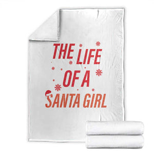 The Life Of A Santa Girl Throw Blanket Funny Christmas TS14 White Print Your Wear