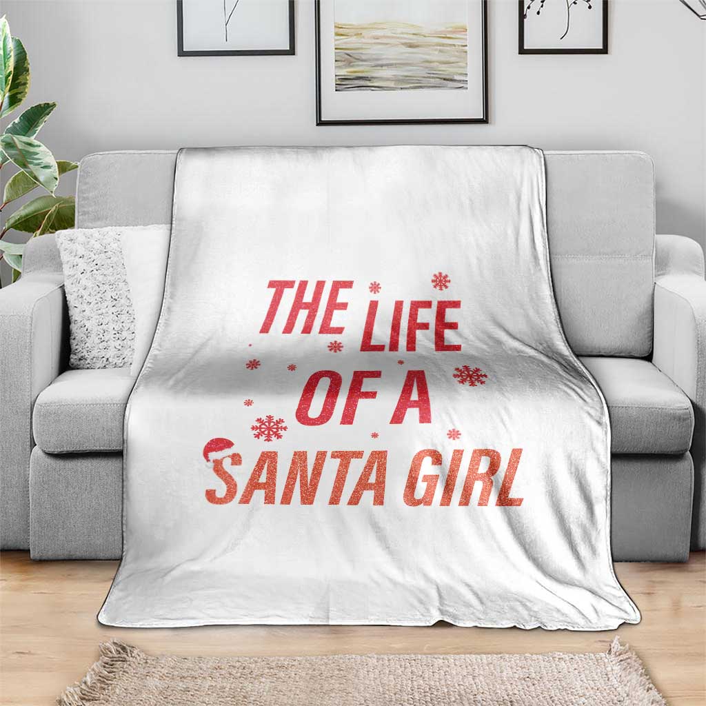 The Life Of A Santa Girl Throw Blanket Funny Christmas TS14 Print Your Wear