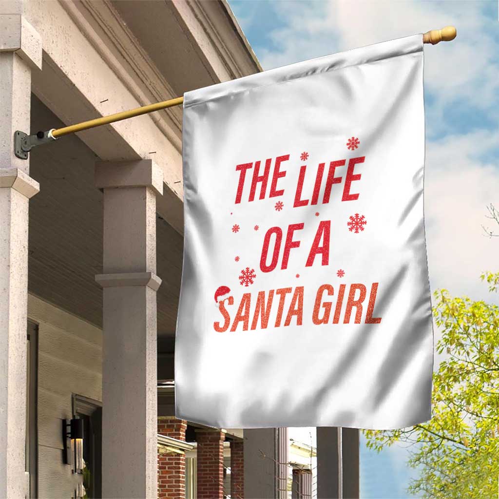The Life Of A Santa Girl Garden Flag Funny Christmas TS14 Print Your Wear