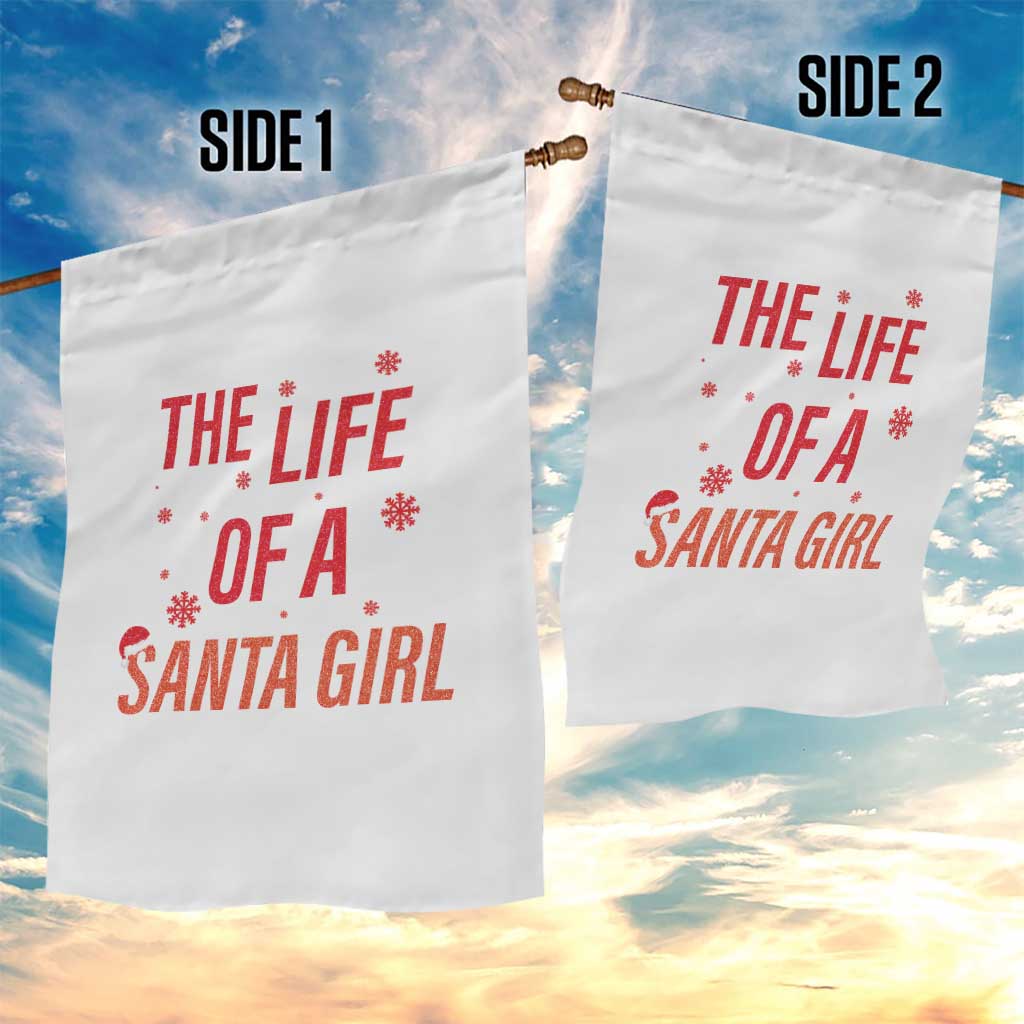 The Life Of A Santa Girl Garden Flag Funny Christmas TS14 Print Your Wear