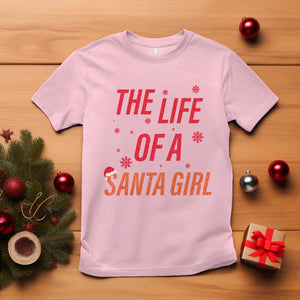 The Life Of A Santa Girl T Shirt Funny Christmas TS14 Light Pink Print Your Wear