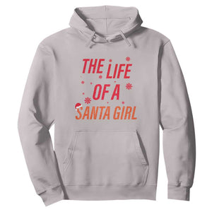 The Life Of A Santa Girl Hoodie Funny Christmas TS14 Ice Gray Print Your Wear