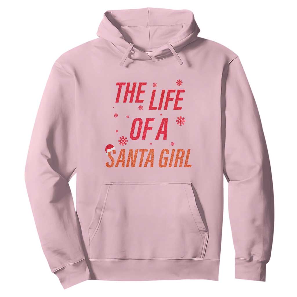 The Life Of A Santa Girl Hoodie Funny Christmas TS14 Light Pink Print Your Wear