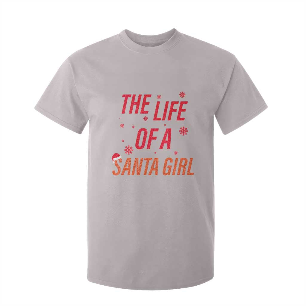 The Life Of A Santa Girl T Shirt For Kid Funny Christmas TS14 Ice Gray Print Your Wear