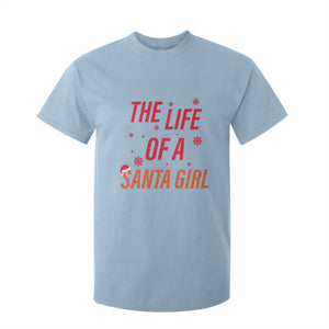 The Life Of A Santa Girl T Shirt For Kid Funny Christmas TS14 Light Blue Print Your Wear