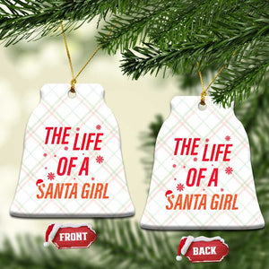 The Life Of A Santa Girl Ceramic Ornament Funny Christmas TS14 Print Your Wear