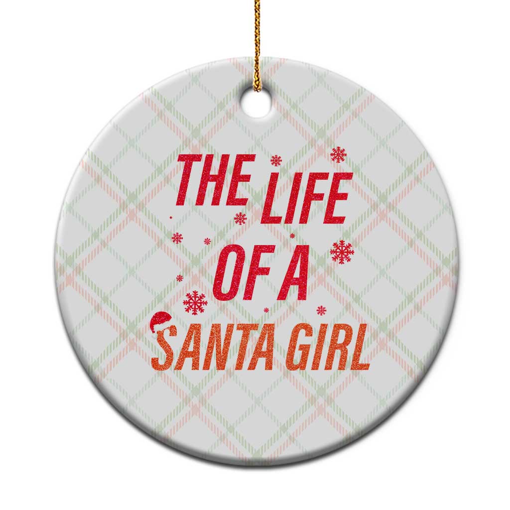 The Life Of A Santa Girl Ceramic Ornament Funny Christmas TS14 1pc Christmas Plaid Print Your Wear