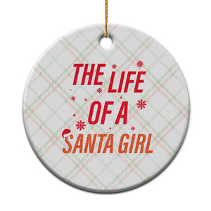 The Life Of A Santa Girl Ceramic Ornament Funny Christmas TS14 1pc Christmas Plaid Print Your Wear