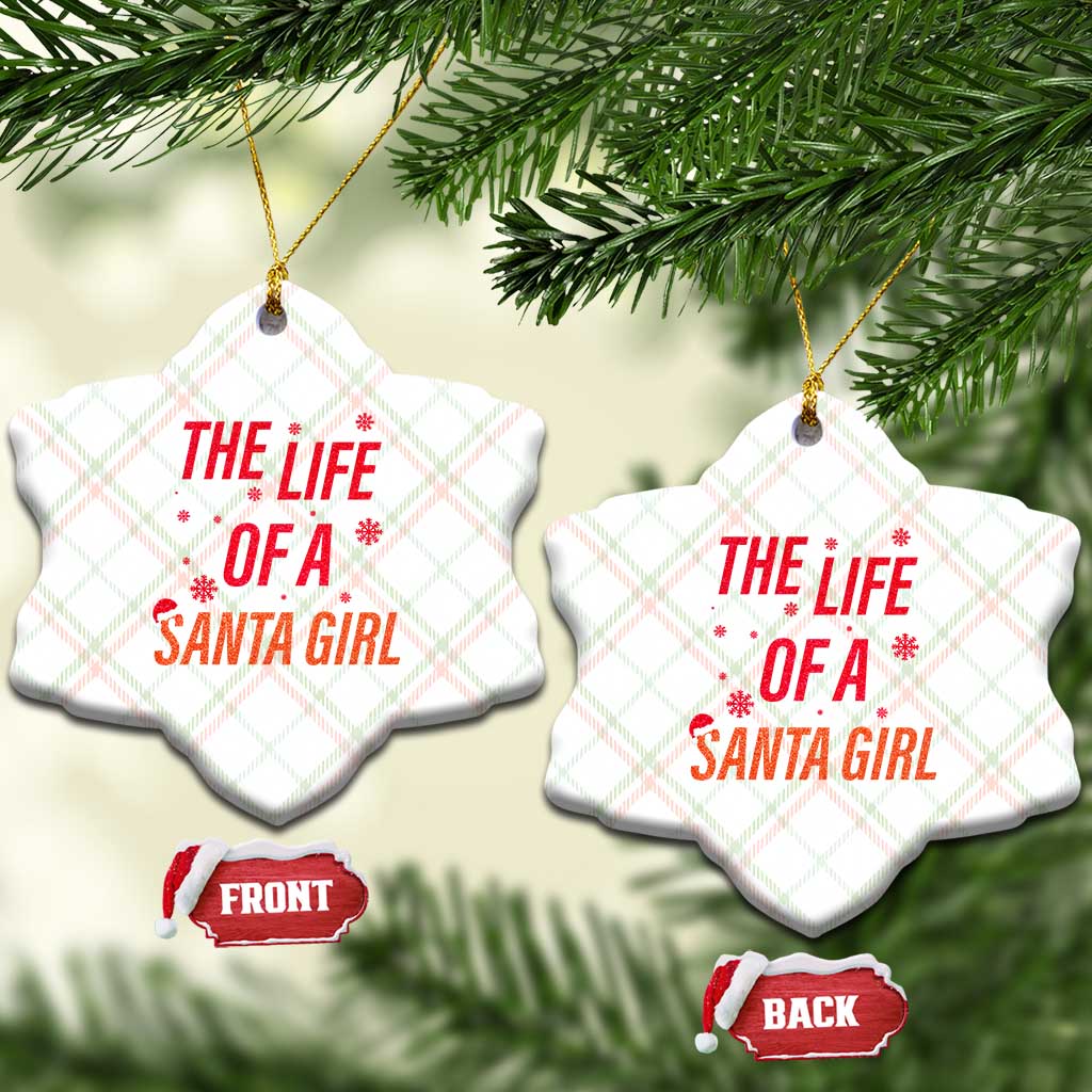 The Life Of A Santa Girl Ceramic Ornament Funny Christmas TS14 Print Your Wear
