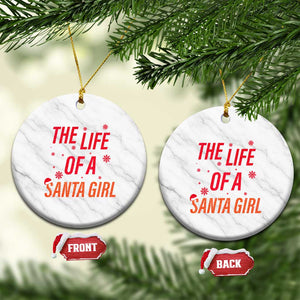 The Life Of A Santa Girl Ceramic Ornament Funny Christmas TS14 1pc White Marble Print Your Wear