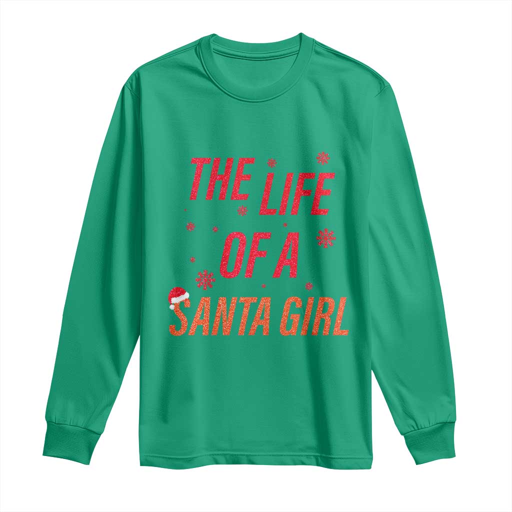 The Life Of A Santa Girl Long Sleeve Shirt Funny Christmas TS14 Irish Green Print Your Wear