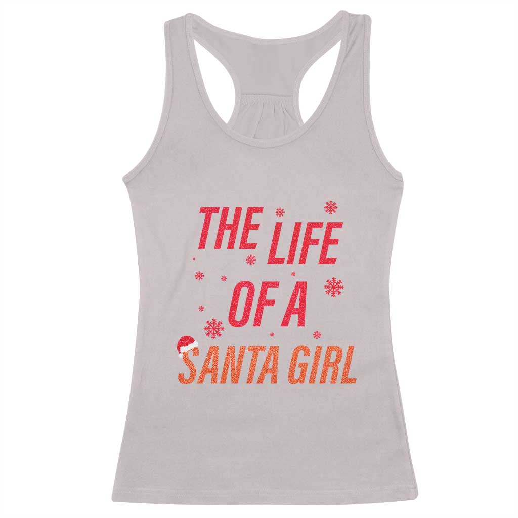 The Life Of A Santa Girl Racerback Tank Top Funny Christmas TS14 Ice Gray Print Your Wear