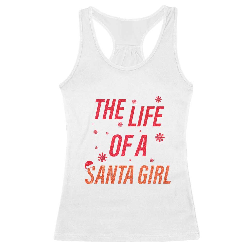 The Life Of A Santa Girl Racerback Tank Top Funny Christmas TS14 White Print Your Wear