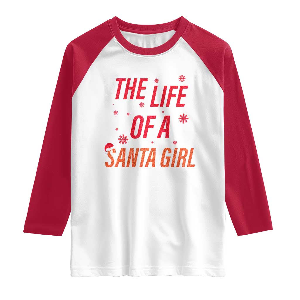The Life Of A Santa Girl Raglan Shirt Funny Christmas TS14 White Red Print Your Wear