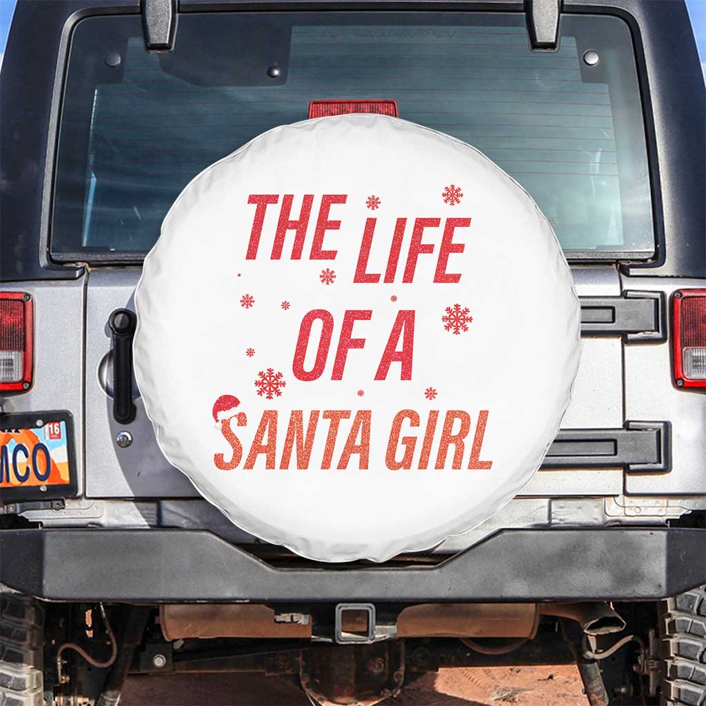 The Life Of A Santa Girl Spare Tire Cover Funny Christmas TS14 No hole White Print Your Wear