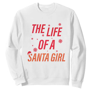 The Life Of A Santa Girl Sweatshirt Funny Christmas TS14 White Print Your Wear
