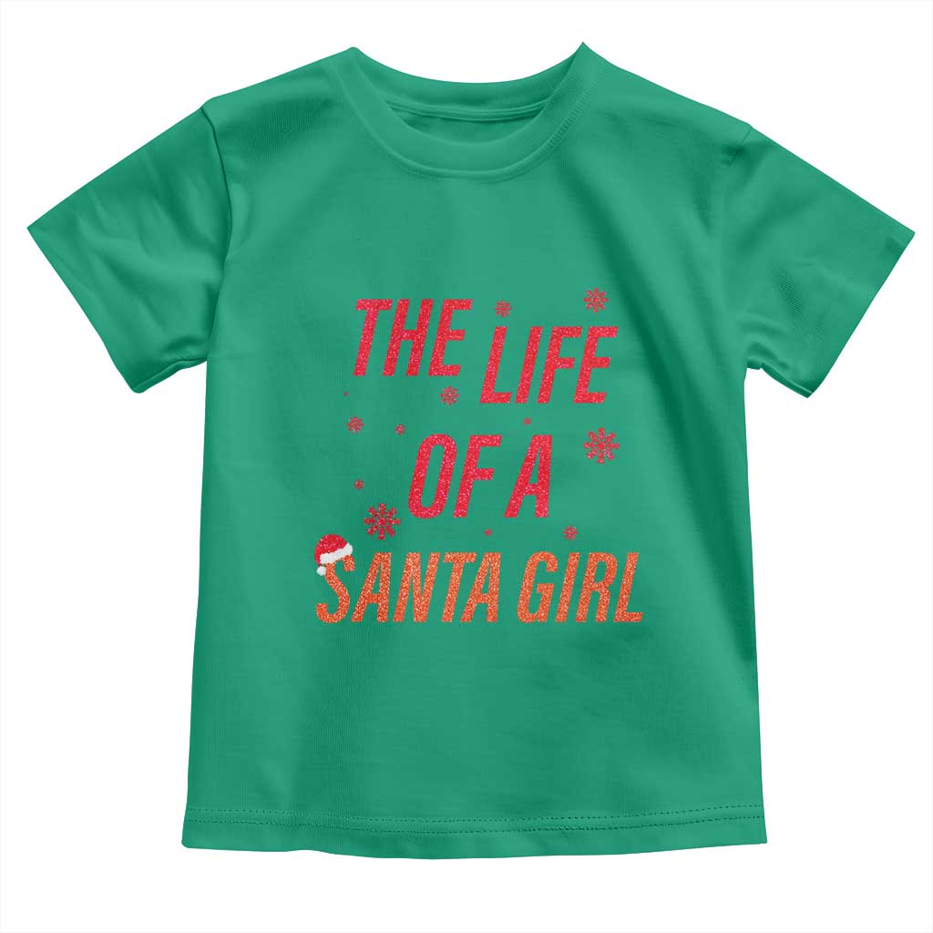 The Life Of A Santa Girl Toddler T Shirt Funny Christmas TS14 Irish Green Print Your Wear