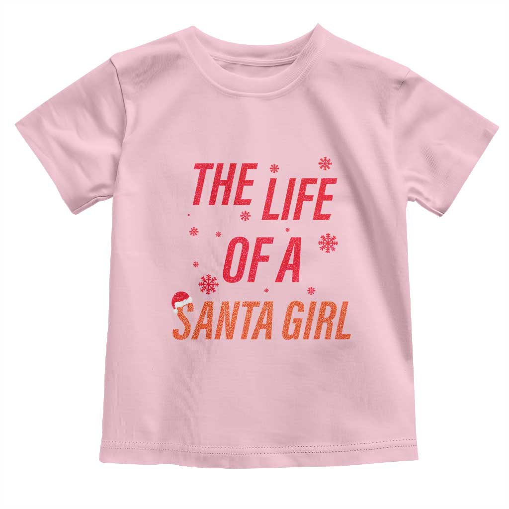 The Life Of A Santa Girl Toddler T Shirt Funny Christmas TS14 Light Pink Print Your Wear
