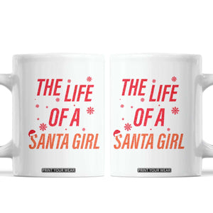 The Life Of A Santa Girl Coffee Mug Funny Christmas TS14 White Print Your Wear