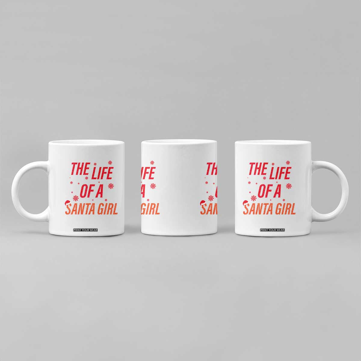 The Life Of A Santa Girl Coffee Mug Funny Christmas TS14 Print Your Wear