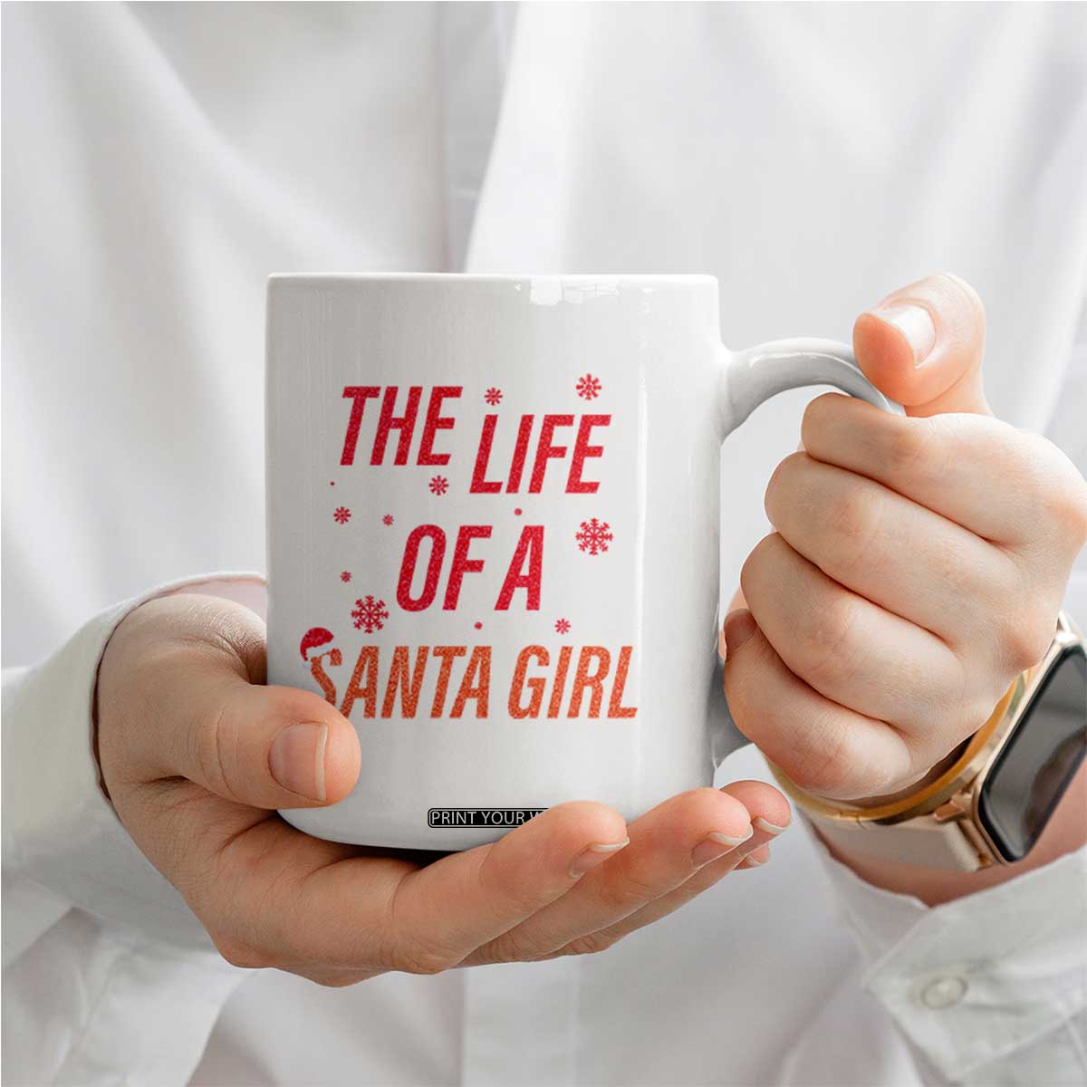 The Life Of A Santa Girl Coffee Mug Funny Christmas TS14 Print Your Wear