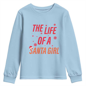 The Life Of A Santa Girl Youth Sweatshirt Funny Christmas TS14 Light Blue Print Your Wear