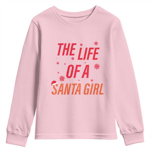 The Life Of A Santa Girl Youth Sweatshirt Funny Christmas TS14 Light Pink Print Your Wear