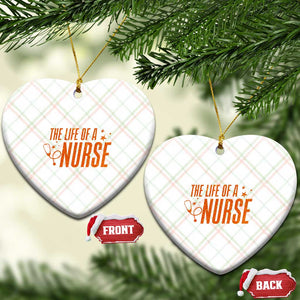 Funny Nurse Christmas Ceramic Ornament The Life Of A Nurse TS14 Print Your Wear