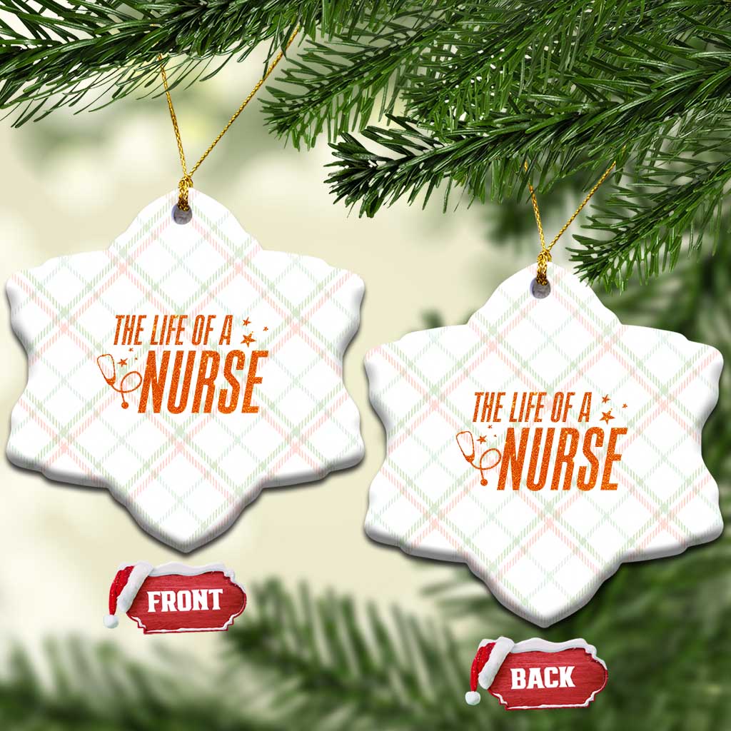 Funny Nurse Christmas Ceramic Ornament The Life Of A Nurse TS14 Print Your Wear