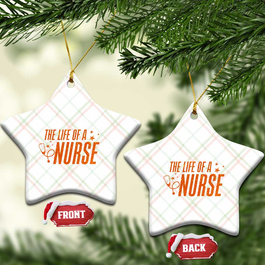 Funny Nurse Christmas Ceramic Ornament The Life Of A Nurse TS14 Print Your Wear