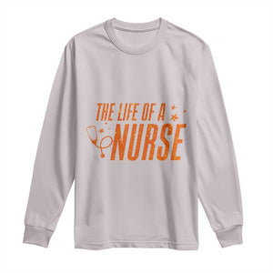 Funny Nurse Christmas Long Sleeve Shirt The Life Of A Nurse TS14 Ice Gray Print Your Wear